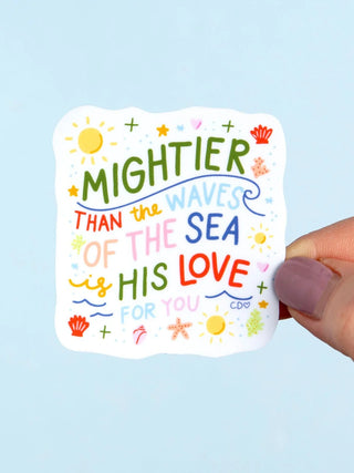 Mightier than Waves Sticker